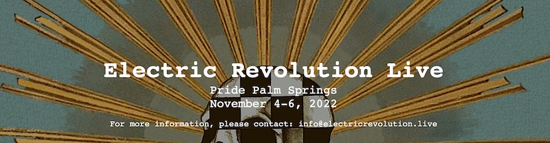 Palm Springs Pride 2022 Electric Revolution Live ERL