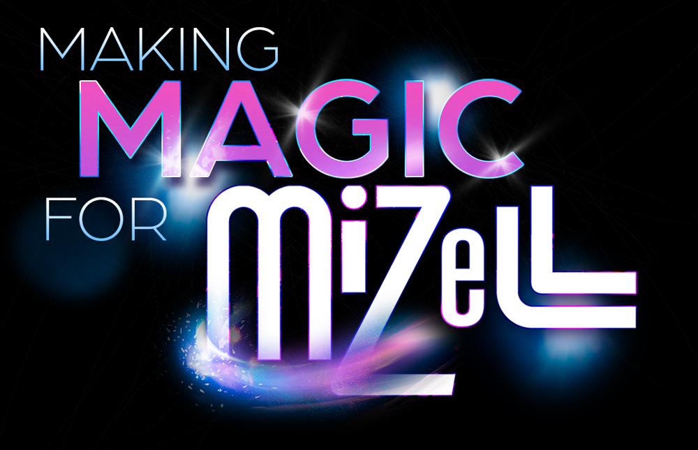 Making Magic for Mizell