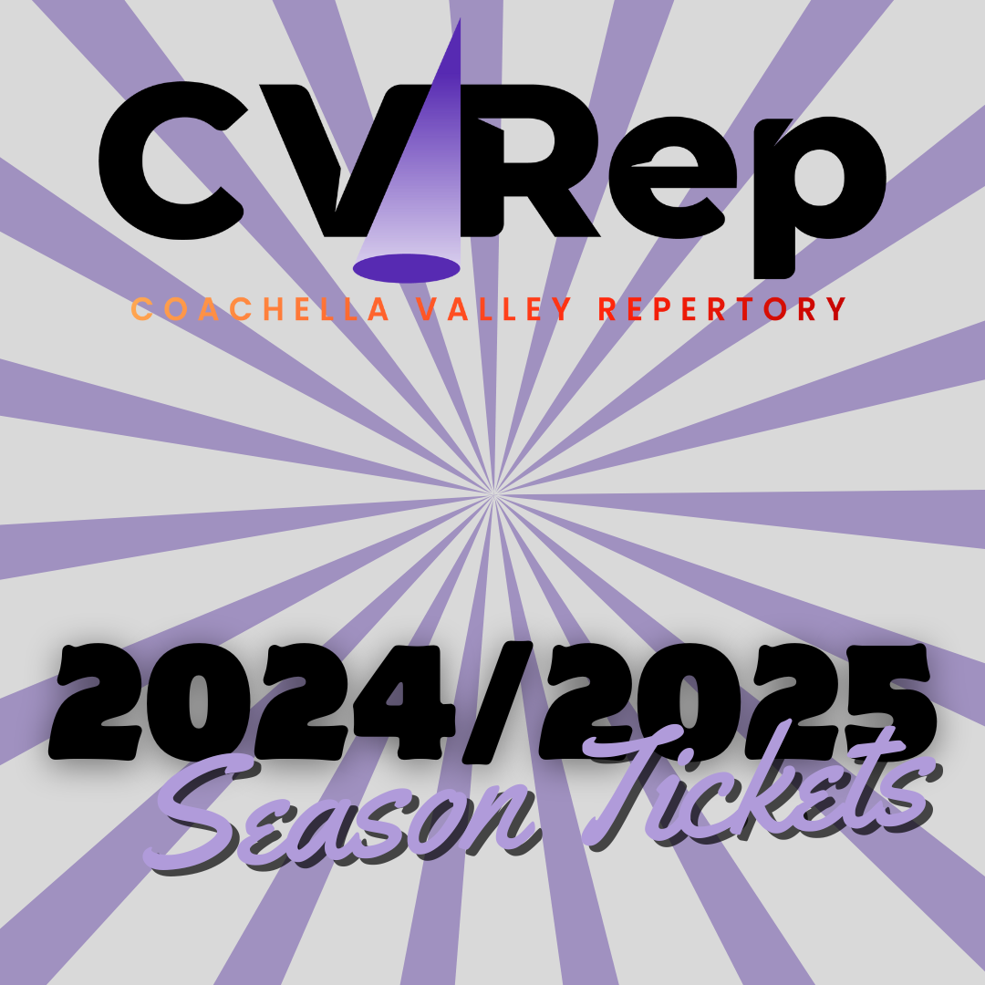 Coachella Valley Repertory Announces Electrifying 2024-2025 Season