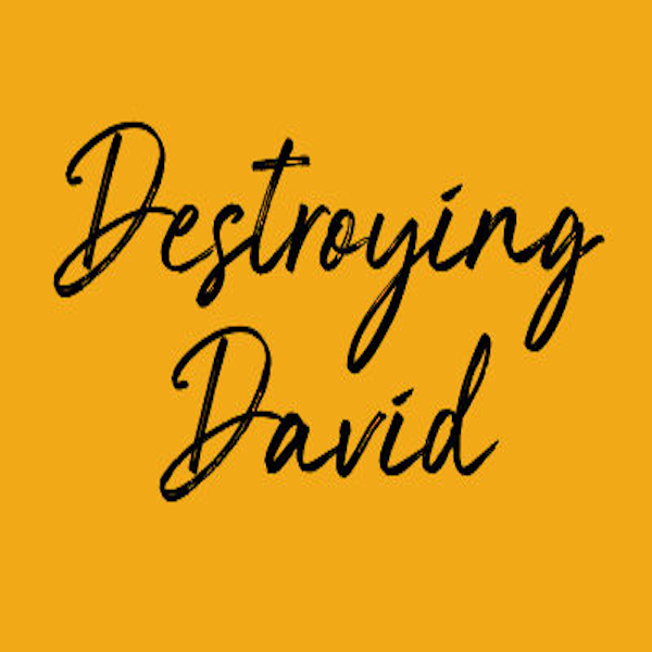 Destroying David