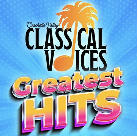 Logo design featuring the text 'Coachella Valley Classical Voices' with a musical note and a palm tree, overlaying a blue background with a sunburst effect, accompanied by the words 'Greatest Hits' in bold, colorful typography.