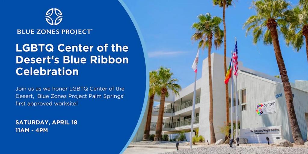 Image of the LGBTQ Center of the Desert featuring palm trees and flags outside the building, promoting the Blue Ribbon Celebration event on Saturday, April 18, from 11 AM to 4 PM.