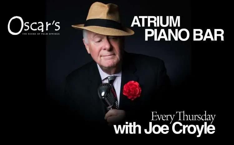 Atrium Piano Bar at Oscars - Every Thursday with Joe Croyle