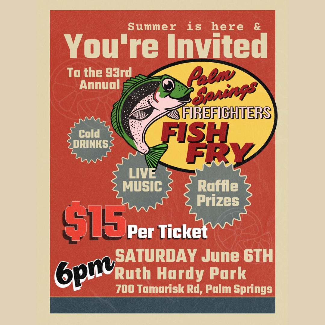 The 93rd Annual Palm Springs Firefighters Fish Fry