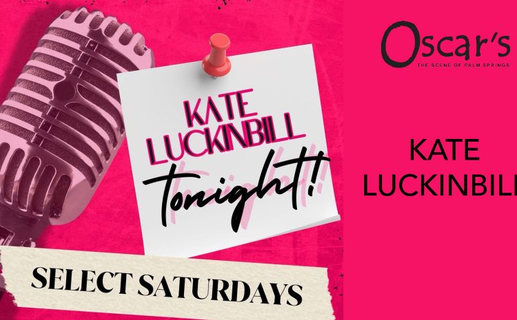 Kate Luckinbill at Oscar's Palm Springs